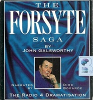 The Forsyte Saga - BBC Dramatization written by John Galsworthy performed by BBC Full Cast Dramatisation, Dirk Bogarde, Diana Quick and Alan Howard on Cassette (Abridged)